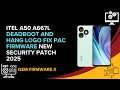 Itel A50 A667L Deadboot And Hang Logo Fix Pac Firmware New Security Patch 2025