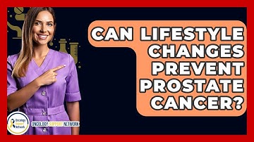 Can Lifestyle Changes Prevent Prostate Cancer? - Oncology Support Network