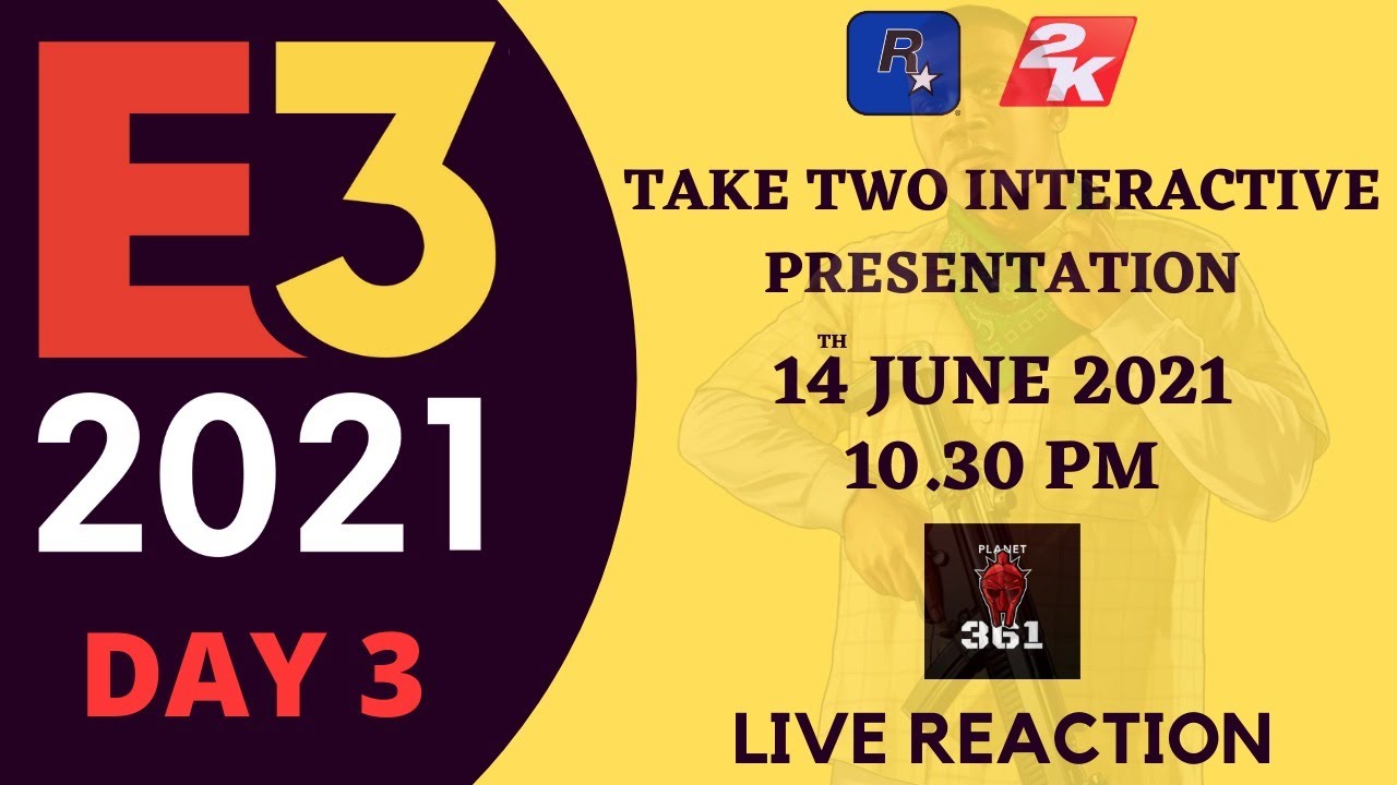 Take Two Interactive Presentation Live Reaction | E3 2021 Day 3 | June 14 2021