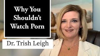 Why You Shouldn't Watch Porn.