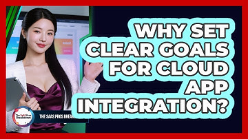 Why Set Clear Goals For Cloud App Integration?