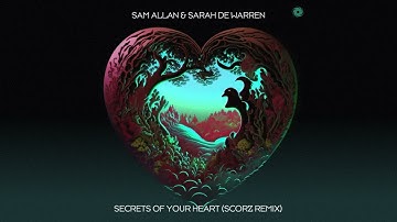 Sam Allan & Sarah de Warren - Secrets of Your Heart (Scorz Remix)