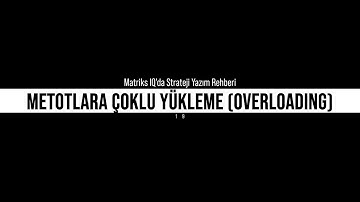 19. Metotlara Çoklu Yükleme (Overloading)