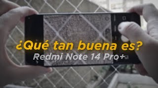 Redmi Note 14 Pro+: La Verdad de sus 200MP 🤫