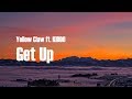 Yellow Claw - Get Up (Lyrics) ft. KIDDO