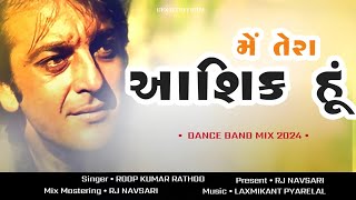 MAIN TERA AASHIQ HOON (TREANDING SONG ) | DANCE BAND MIX 2024 | RJ NAVSARI