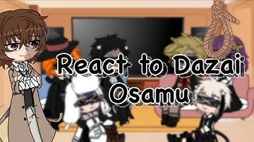 BSD React to Dazai || Check desc for info || Bungo Stray Dogs
