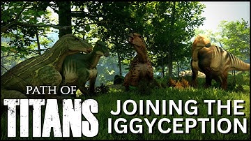 Hatchling to Adult | Joining the Iggyception | Iguanodon | Path of Titans | WWD: Realism Gameplay