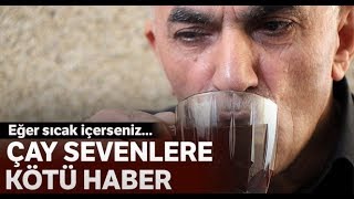 Sıcak Çay İçmek Yemek Borusu Kanserine Yol Açıyor