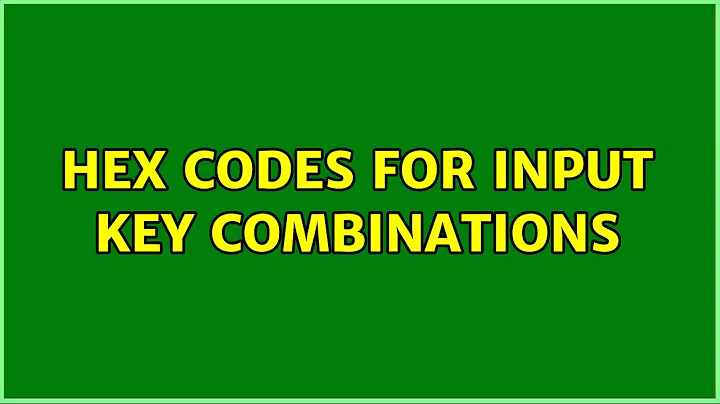 Hex codes for input key combinations (2 Solutions!!)