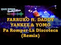 FARRUKO ft. DADDY YANKEE &amp; YOMO ♠ Pa Romper La Discoteca (Remix) ♣ [Cj Fox]