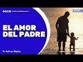 100# | EL AMOR DEL PADRE | BOLIVAR MOJICA JR. | #predicacristiana