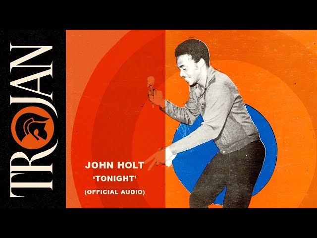 John Holt - Tonight (Official Audio) class=