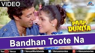 Bandhan toote na song from the bollywood movie paap ki duniya directed
by shibu mittra & produced pahlaj nihalani. starring sunny
deol,neelam,chunky pande...