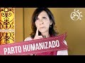 PARTO HUMANIZADO - Afinal... o que é?