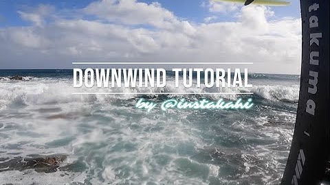 Downwind Tutorial - Kaikoo