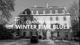 Chateau De Luc - Winter Time Blues