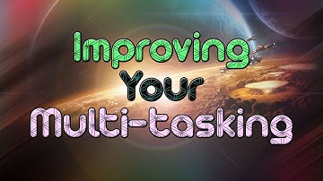 Improving Your Multi-Tasking - Starcraft 2: Heart of the Swarm