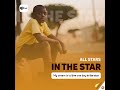 In The Star All Stars Chrisma Ayo Rash AziR Clark S Anderson Mukwe New Sion El Fanty mp3