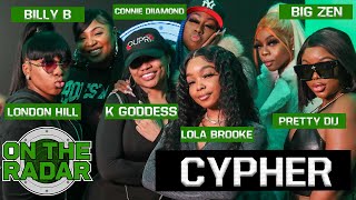 Ladies Cypher Lola Brooke, K Goddess, London Hill, Connie Diiamond, Billy B, Pretty Dij Big Zen