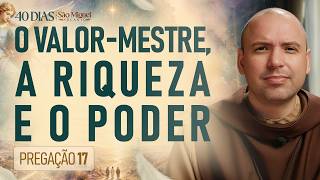 The Master Value, Wealth, and Power | 40 Days with Saint Michael the Archangel 2026 | #17