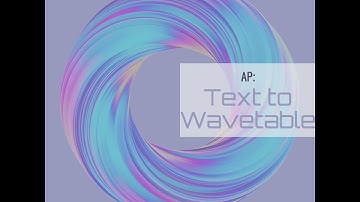 AP - Text To WaveTable