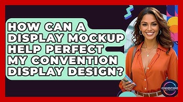How Can A Display Mockup Help Perfect My Convention Display Design? - Conventions Network