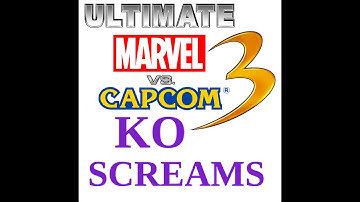 ULTIMATE Marvel vs Capcom 3 ALL KO SCREAMS
