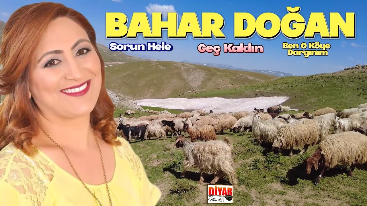 Bahar Doğan  Sorun Hele - Geç Kaldın - Ben O Köye Dargınım