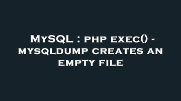 MySQL : php exec() - mysqldump creates an empty file