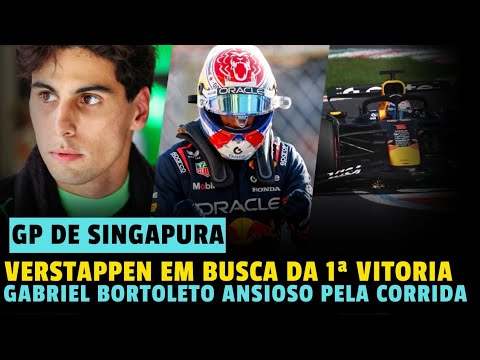 VERSTAPPEN EM BUSCA DA 1ª VITORIA NO GP DE SINGAPURA | BORTOLETO ANSIOSO PELA CORRIDA | FORMULA 1