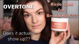 Overtone - Rose D For Brown Hair - Does It Actually Work??