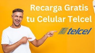 Recarga Gratis tu Celular Telcel Sin Aplicaciones o Procesos Complicados