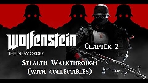 Wolfenstein: The New Order Stealthy Walkthrough (w/ collectibles)  - Chapter 2 - Asylum