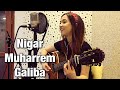 Nigar muharrem  ama galiba sagopa kajmer cover