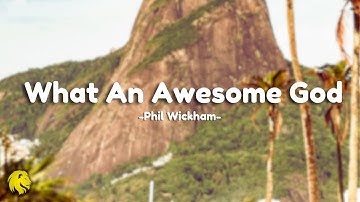 Thumbnail of What An Awesome God - Phil Wickham | Brave Lyrics | 2025