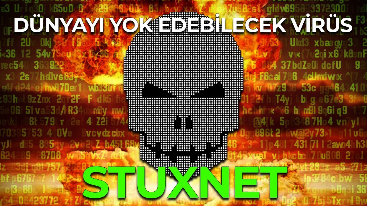 DÜNYAYI YOK EDEBİLECEK EN TEHLİKELİ VİRÜS: STUXNET'İN HİKAYESİ
