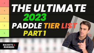 The ULTIMATE 2023 Pickleball Paddle Tier List! Part 1 | Rackets & Runners