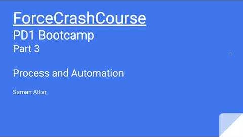 Salesforce Platform Developer Certification Bootcamp - Part 3 Process Automation