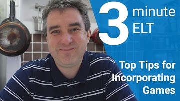 3MinuteELT: Top Tips for Incorporating Games in the ESL Classroom