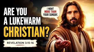 Are You A Lukewarm Christian?