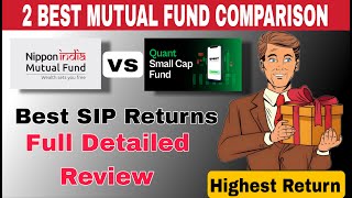 Top2 Mutual Fund, Which Mutual Fund Is Best For SIP Investment, Quant Small Cap vs Nippon India
