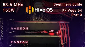 Beginners guide : Rx Vega 64 Ethereum mining Part 3 - HiveOS