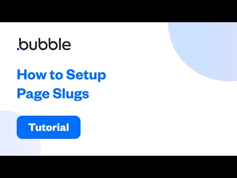 How to Setup Page Slugs | Bubble Tutorial