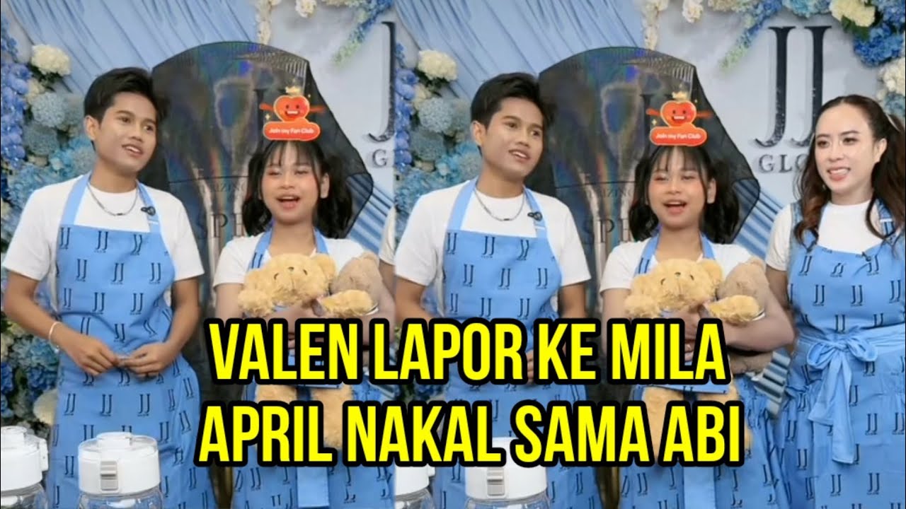 VALEN LAPOR KE MILA, APRIL NAKAL SAMA ABI VALEN!