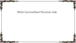 Led Zeppelin - White Summerblack Mountain Side Lyrics