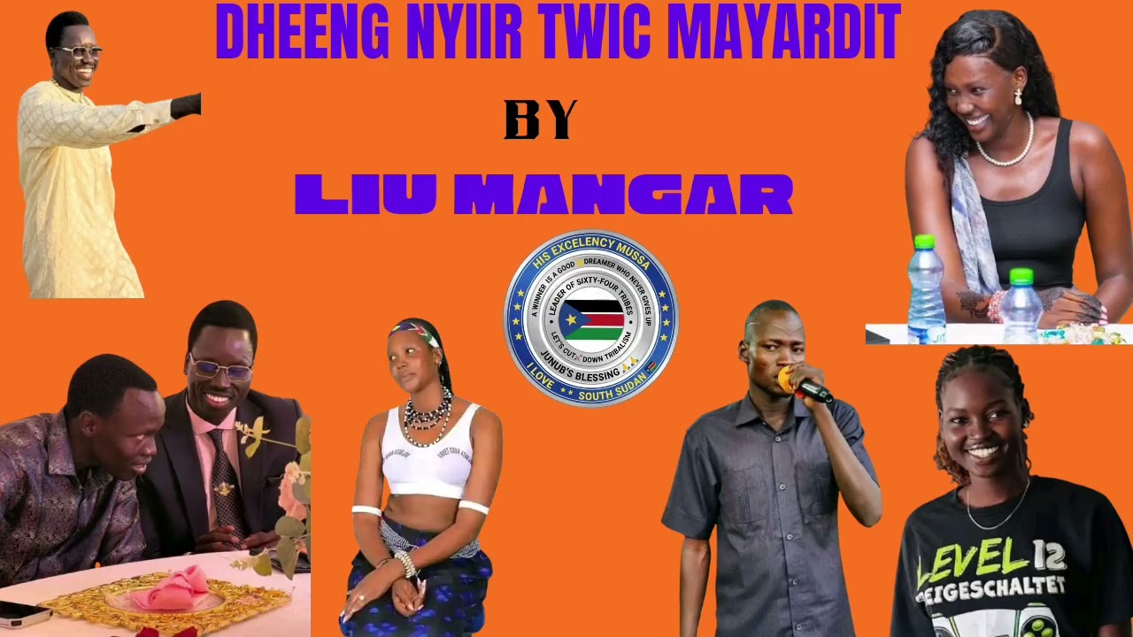 DHEENG NYIIR TWIC MAYARDIT BY LIU MANGAR 
