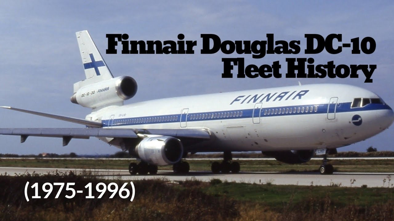 Fleet history - Finnair McDonnell Douglas DC 10 (1975-1996) - YouTube