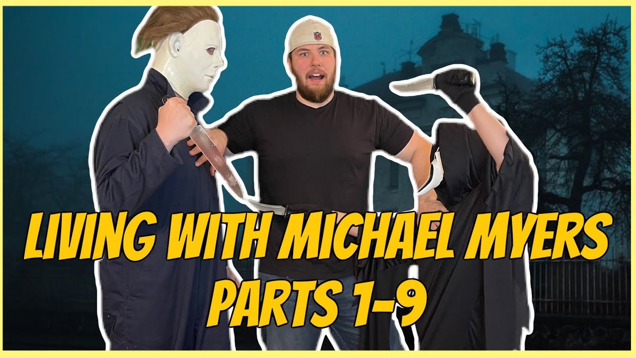 Living With Michael Myers Part 1-9 | NEW YEARS SPECIAL!