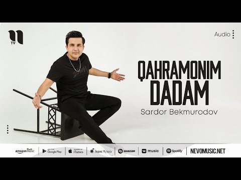 Sardor Bekmurodov — Qahramonim dadam (audio 2022)